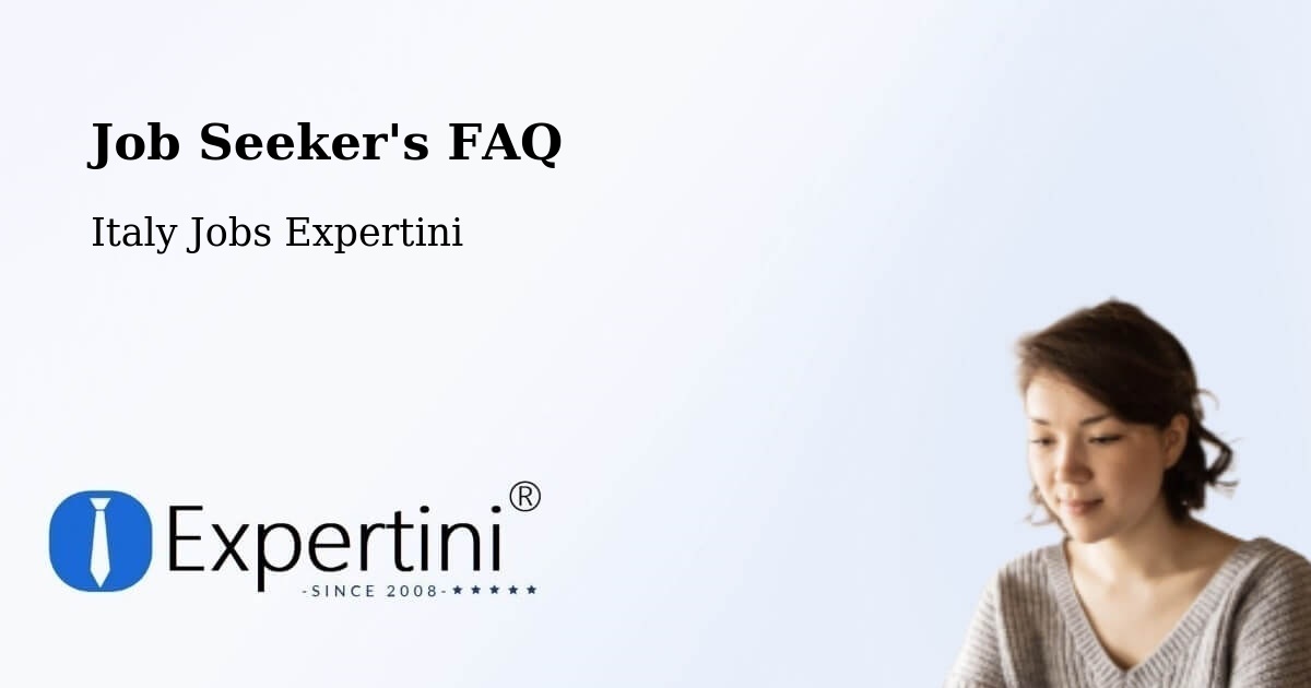 Job Seeker's FAQ - Italy Jobs Expertini